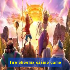 fire phoenix casino game